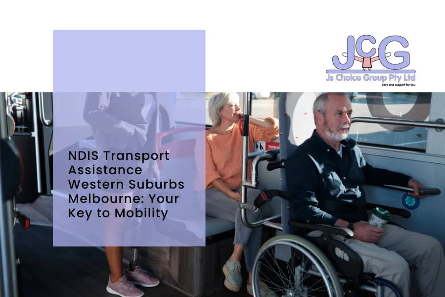 NDIS Transport Assistance Western Suburbs Melbourne: Your Key to Mobility